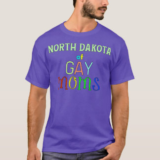 North Dakota Of Gay Moms T-Shirt