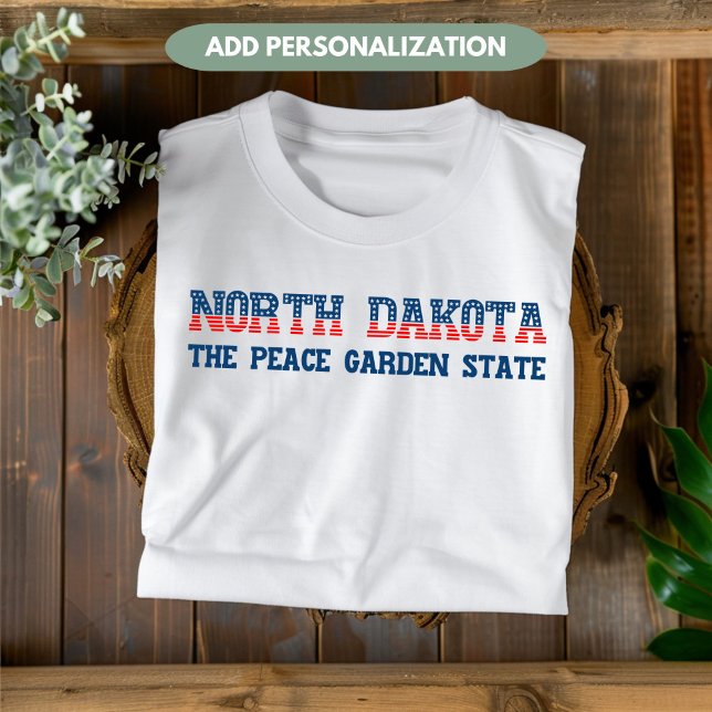North Dakota Patriotic Peace Garden State Custom T-Shirt (Creator Uploaded)