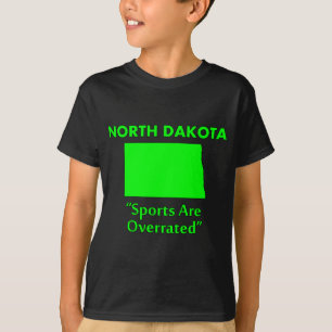 North Dakota - Sports Are Overrated T-Shirt