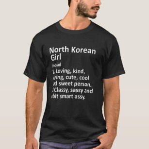 North Korean Girl Korea North Funny Country Home R T-Shirt