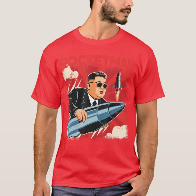 North Korean Leader Kim Jong Un Rocketman Funny bo T-Shirt (Front)