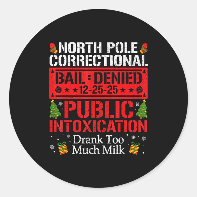 North Le Correctional Intoxication Drank Too Much  Classic Round Sticker (Front)