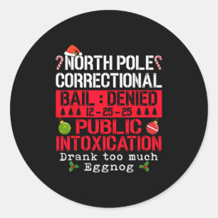 North Le Correctional Public Intoxication Eggnog C Classic Round Sticker