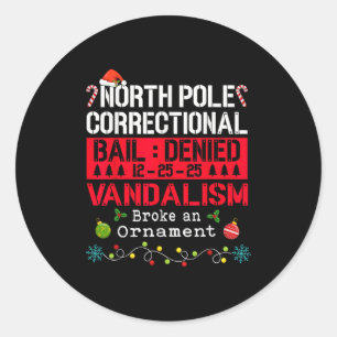 North Le Correctional Vandalism Broke An Ornament  Classic Round Sticker