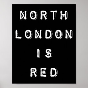 North London Is Red - Arsenal Coyg Football Slogan Poster
