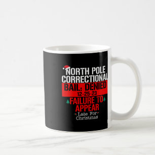 North Pole Correctional Bail Denied Failure To App Coffee Mug