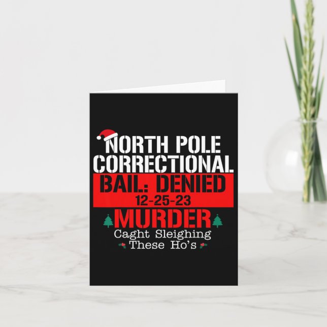North Pole Correctional Bail Denied Murder Caught  Card (Front)