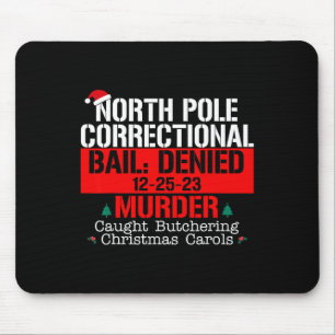 North Pole Correctional Bail Denied Murder Caught  Mouse Pad