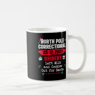North Pole Correctional Bribery Left Milk Cookies Coffee Mug