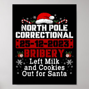 North Pole Correctional Bribery Left Milk Cookies Poster