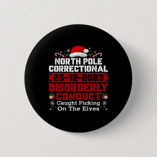 North Pole Correctional Disorderly Conduct Caught 6 Cm Round Badge