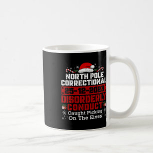 North Pole Correctional Disorderly Conduct Caught Coffee Mug