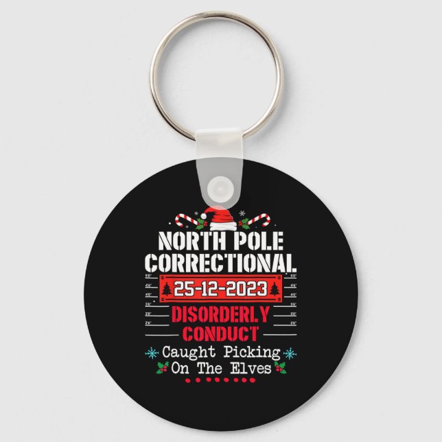 North Pole Correctional Disorderly Conduct Caught  Key Ring (Front)