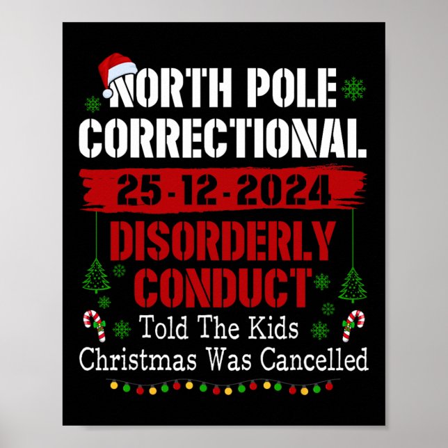 North Pole Correctional Disorderly Conduct Told Th Poster (Front)