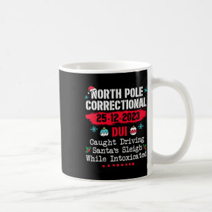 North Pole Correctional Dui Caught Driving Santa's Coffee Mug