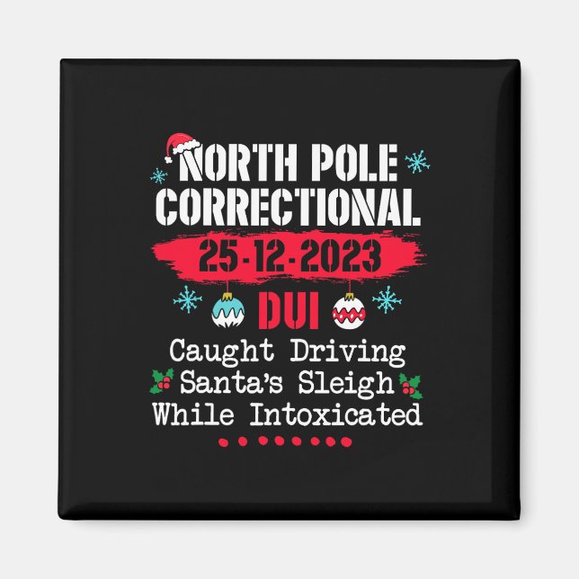 North Pole Correctional Dui caught driving Santa's Magnet (Front)