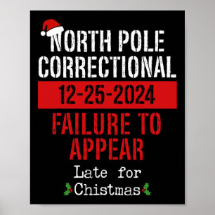 North Pole Correctional Failure To Appear Late Chr Poster