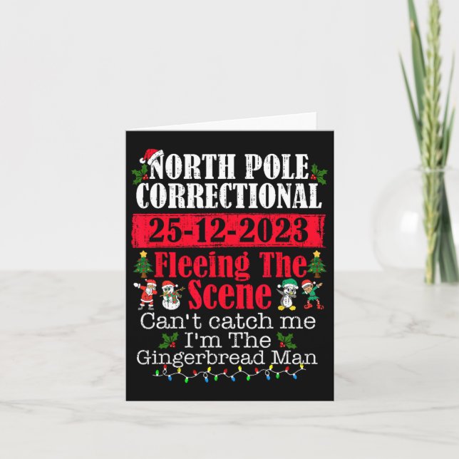 North Pole Correctional Fleeing The Scene Can't Ca Card (Front)
