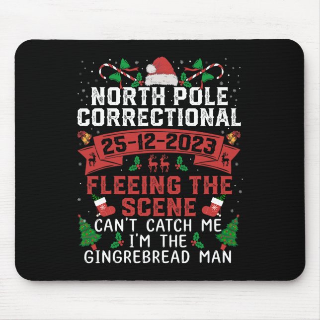 North Pole Correctional Fleeing The Scene Can't Ca Mouse Pad (Front)