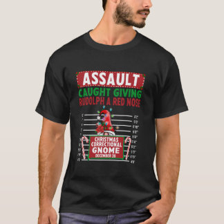 North Pole Correctional Gnome Caught giving Rudolp T-Shirt