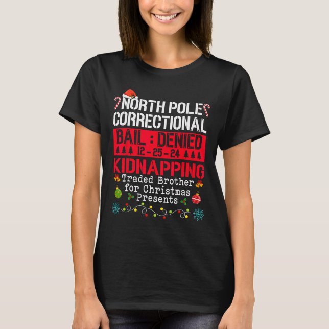 North Pole Correctional Kidnapping Traded Brother  T-Shirt (Front)
