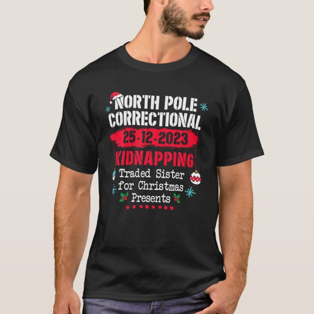 North Pole Correctional Kidnapping Traded Sister C T-Shirt (Front)
