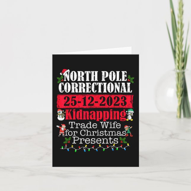 North Pole Correctional Kidnapping Traded Wife For Card (Front)