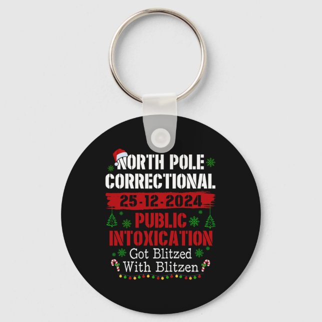 North Pole Correctional Public Intoxication Got Bl Key Ring (Front)