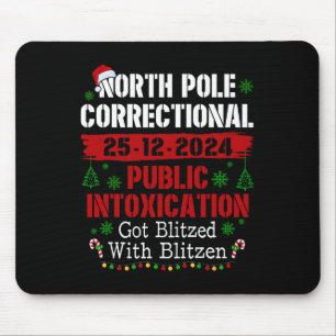 North Pole Correctional Public Intoxication Got Bl Mouse Pad
