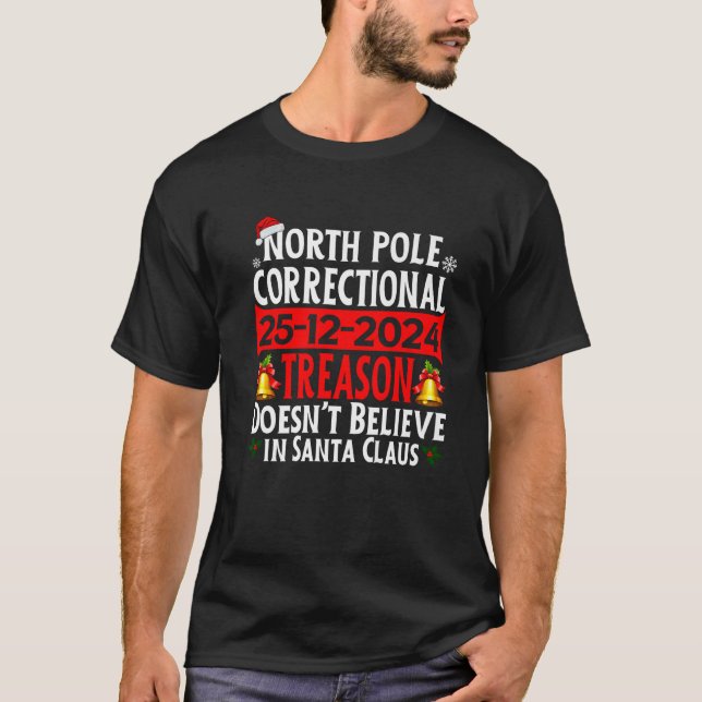 North Pole Correctional Treason 2024 Matching Fami T-Shirt (Front)