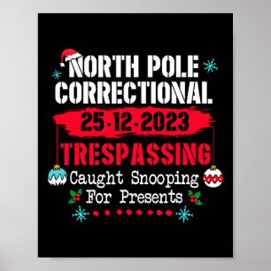 North Pole Correctional Trespassing Caught Snoopin Poster