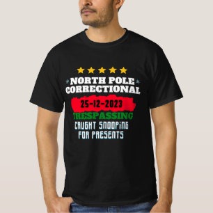 North Pole Correctional Trespassing Caught Snoopin T-Shirt
