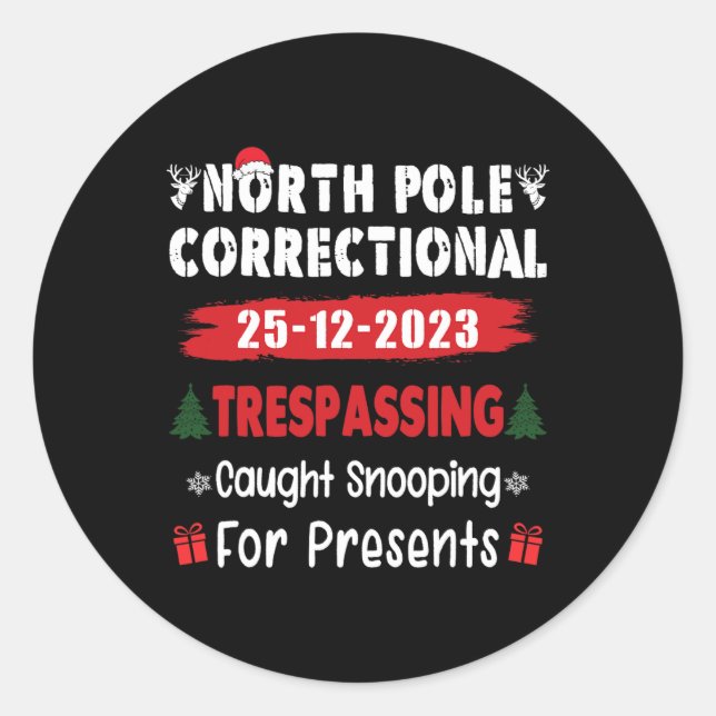 North Pole Correctional Tresping Caught Snooping P Classic Round Sticker (Front)