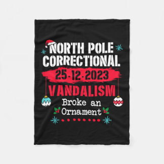 North Pole Correctional Vandalism Broke An Ornamen Fleece Blanket