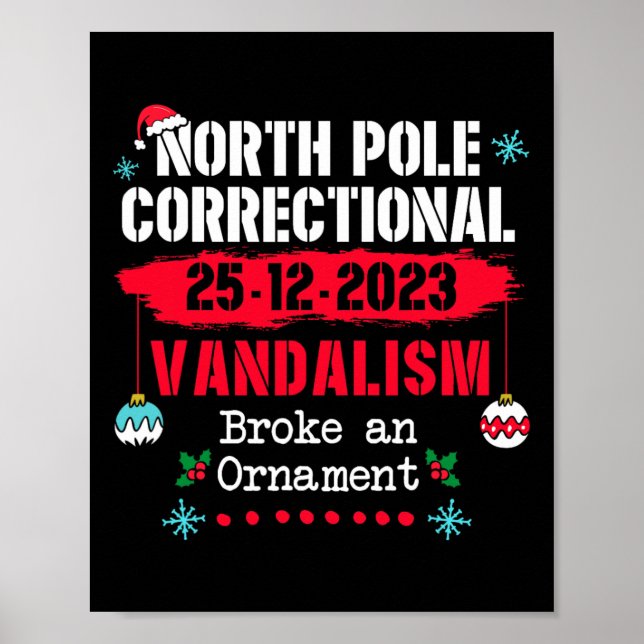 North Pole Correctional Vandalism Broke an Ornamen Poster (Front)
