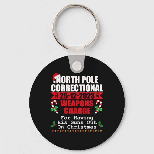North Pole Correctional Weaponds Charge His Guns O Key Ring (Front)
