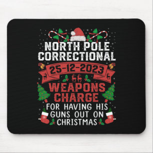 North Pole Correctional Weaponds Charge His Guns O Mouse Pad