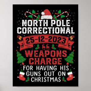 North Pole Correctional Weaponds Charge His Guns O Poster