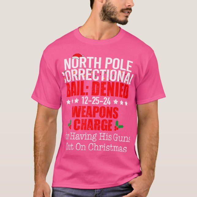 North Pole Correctional Weapons Charge For Having  T-Shirt (Front)