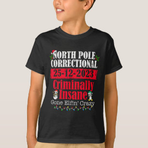 North pole police dept criminally insane gone elfi T-Shirt