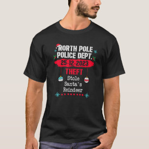 North Pole Police Dept Theft Stole Santa s Reindee T-Shirt