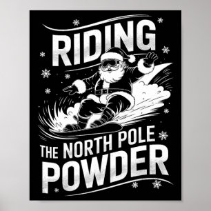 North Pole Powder Christmas Snowboarding Santa Sno Poster