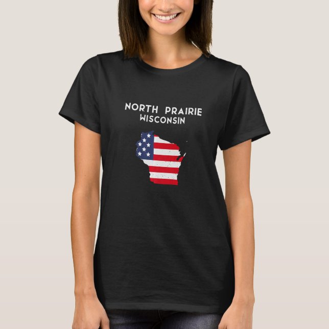 North Prairie Wisconsin USA State America Travel W T-Shirt (Front)