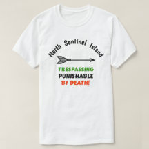 North Sentinel Island: No Trespassing Shirt