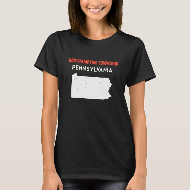 Northampton township Pennsylvania USA State Americ T-Shirt (Front)