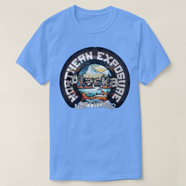 Northern Exposure Alaska north land TShirt (Design Front)
