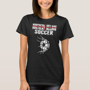 Northern Ireland Soccer Ball In Net North Irish Fo T-Shirt