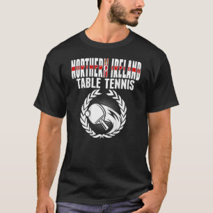 Northern Ireland Table Tennis Fans Northern Irish  T-Shirt