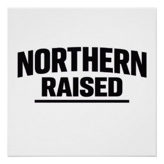 Northern Raised Poster
