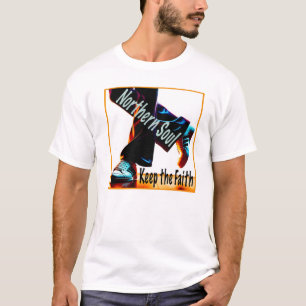 Northern soul keep the faith T-Shirt